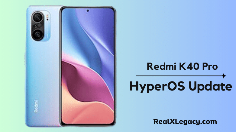 Redmi K40 Pro HyperOS Update